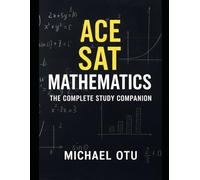 ACE SAT MATHEMATICS: The Complete Study Companion