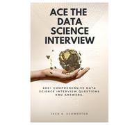Ace The Data Science Interview: 600+ comprehensive data science interview questions and answers.