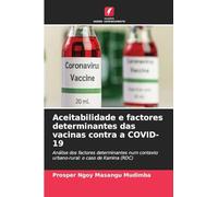 Aceitabilidade e factores determinantes das vacinas contra a COVID-19: Análise dos factores determinantes num contexto urbano-rural: o caso de Kamina (RDC)