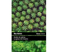 Aceite de palma: La grasa del imperio (El libro de bolsillo - Ciencias sociales)