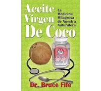 Aceite Virgen De Coco: La Medicina Milagrosa de Nuestra Naturaleza