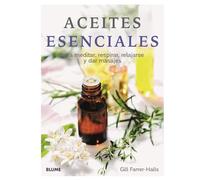 Aceites esenciales: para meditar, respirar, relajarse y dar masajes