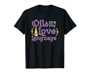 Aceites Son mi Amor lenguaje aromaterapia Aceite Esencial curativo Camiseta