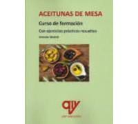 Aceitunas de mesa. Curso de formación.: Con ejercicios prácticos resueltos. (SIN COLECCION)