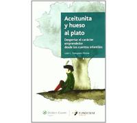 Aceitunita y hueso al plato: Despertar el carácter emprendedor desde los cuentos infantiles (Fundesem) - 9788493722333