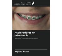 Aceleradores en ortodoncia: Acelerar el tratamiento de ortodoncia