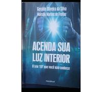 ACENDA SUA LUZ INTERIOR: O seu EU que você não conhece1