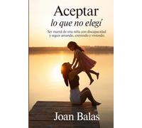 ACEPTAR LO QUE NO ELEGÍ