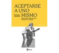 Aceptarse A Uno Mismo: Solo Quien Sabe De Dios Conoce Al Hombre