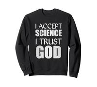 Acepto la Ciencia Confío en Dios Cristiano Creyente Religioso Sudadera