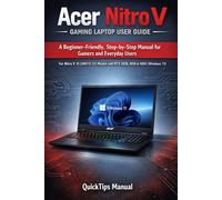 Acer Nitro V Gaming Laptop User Guide: A Beginner-Friendly, Step-by-Step Manual for Gamers and Everyday Users: For Nitro V 15 (ANV15-51) Models with ... 11) (The Complete Laptop User Guide Series)