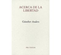 Acerca de la libertad: Una interpretación del a posteriori seguido de Patología de la Libertad. Ensayo sobre la no-identificación