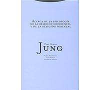 Acerca De La Psicología De La Religión Occidental Y De La Religión Oriental - Vol. 2, Obras completas (OBRAS COMPLETAS DE C.G. JUNG)