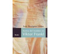Acerca del hombre en Viktor Frankl (fuera de colección)
