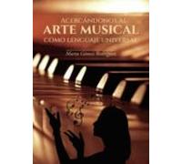 Acercándonos al arte musical como lenguaje universal (SIN COLECCION)