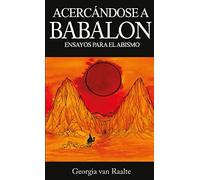 Acercandose a Babalon: Ensayos para el Abismo