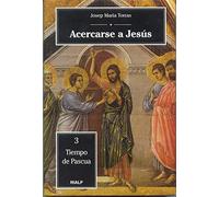 Acercarse a Jesús. 3. Tiempo de Pascua (Religión. Fuera de Colección)