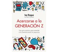 Acercarse a la generación Z. | Isa Duque