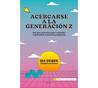 Acercarse a la generación Z: Una guía práctica para entender a la juventud actual sin prejuicios (Superfamilias)