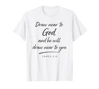 Acércate a Dios Santiago 4:8 Fe Relación Escritura Orar Camiseta