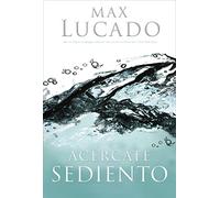 Acércate sediento: No Hay Corazon Demasiado Seco Para Su Toque