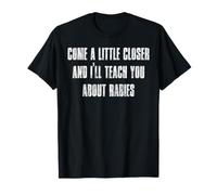Acércate un Poco más y te enseñaré sobre la Rabia Vintage Camiseta