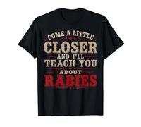 Acércate un Poco más y te enseñaré sobre la Rabia Vintage Camiseta
