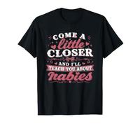 Acércate un Poco más y te enseñaré sobre la Rabia Vintage Camiseta
