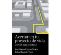 acertar en tu proyecto de vida: un gps para orientarse