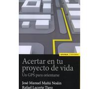 ACERTAR EN TU PROYECTO DE VIDA: Un gps para orientarse (Astrolabio Educación)