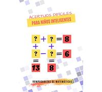 Acertijos Difíciles para niños inteligentes: Adivinanzas Rompecabezas de matemáticas para niños juegos de matemáticas para niños inteligentes | ... respuestas para niños de 9 años en adelante