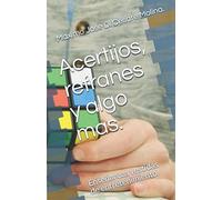 Acertijos, refranes y algo mas.: Enseñanzas vestidas de entretenimiento. (Aprendiendo a Vivir)