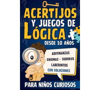 Acertijos y Juegos de lógica para Niños Curiosos: Libro de Retos Mentales y Pasatiempos Divertidos para Niños de 10 años en Adelante : Enigmas y ... Original Para Adolescentes Inteligentes.