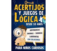 Acertijos y Juegos de lógica para Niños Curiosos: Libro de Retos Mentales y Pasatiempos Divertidos para Niños de 10 años en Adelante : Enigmas y ... Original Para Adolescentes Inteligentes.