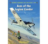 Aces of the Legion Condor: 99 (Aircraft of the Aces)