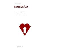Acessando o coração: O lugar onde Deus encontra o homem que ninguém vê