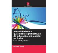 Acessibilidade e qualidade significativas da educação pré-escolar na Índia: O caso de Madhya Pradesh