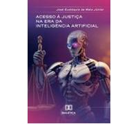Acesso À Justiça Na Era Da Inteligência Artificial (ebook)