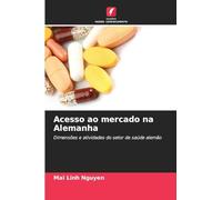 Acesso ao mercado na Alemanha: Dimensões e atividades do setor de saúde alemão