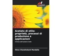 Acetato di etile: proprietà, processi di produzione e applicazioni