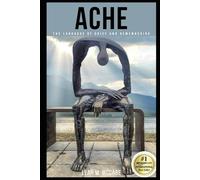 ACHE: The Language of Grief and Remembering