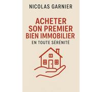 Acheter son premier bien immobilier en toute sérénité