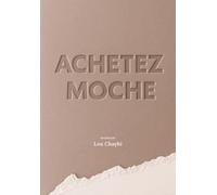 Achetez Moche: Méthode d’architecte pour analyser un bien, anticiper les travaux et créer un espace cohérent