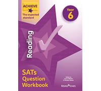 Achieve Reading SATs Question Workbook The Expected Standard Year 6 (Achieve Key Stage 2 SATs Revision)