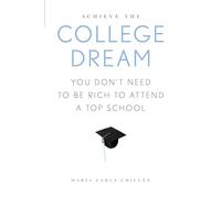 Achieve the College Dream: You Don't Need to Be Rich to Attend a Top School