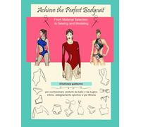 Achieve the Perfect Bodysuit. Your Guide with 3 full-size patterns: From Material Selection to Sewing and Modeling