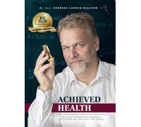 Achieved Health: the most important medical discovery of the last 100 years