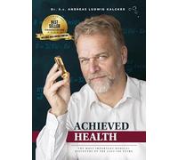 Achieved Health: the most important medical discovery of the last 100 years