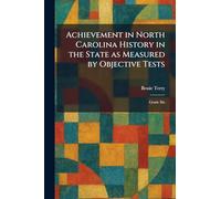 Achievement in North Carolina History in the State as Measured by Objective Tests: Grade Six