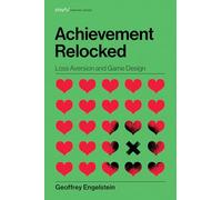 Achievement Relocked: Loss Aversion and Game Design (Playful Thinking)